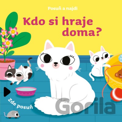 Posuň a najdi: Kdo si hraje doma? - Drobek