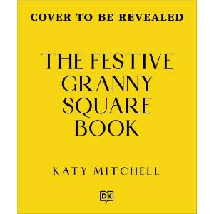 Festive Granny Square Book | Katy Mitchell (ISBN: 9780241824399)