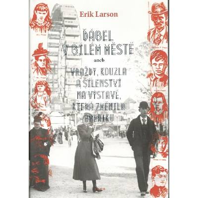 Ďábel v bílém městě - Erik Larson