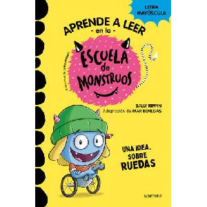 APRENDER A LEER EN LA ESCUELA DE MONSTRUOS 12 - UNA IDEA SOBRE RUEDAS (ISBN: 9788419421661)