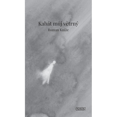 Kabát můj větrný - Roman Kníže