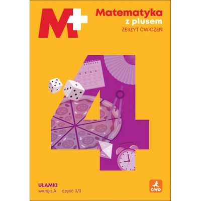 Matematyka z plusem. Szkoła podstawowa klasa 4. Ćwiczenia. Ułamki. Wersja A. Wydanie 2026