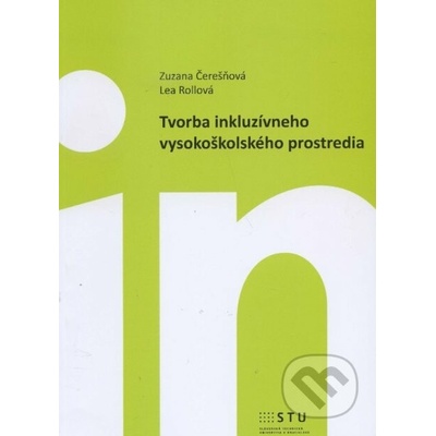 Tvorba inkluzívneho vysokoškolského prostredia - Zuzana Čerešňová, Lea Rollová