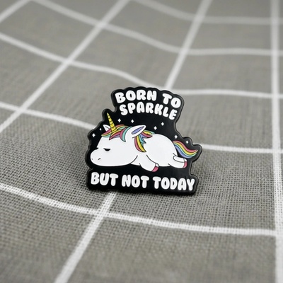 Pinarna Unavený jednorožec Born to sparkle but not today / Zrozen(a) k tomu, aby zářil(a), ale ne dnes – Zboží Dáma