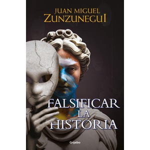 Falsificar La Historia / Falsifying History (ISBN: 9786073817028)