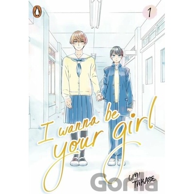 I Wanna Be Your Girl Vol. 1 - Umi Takase