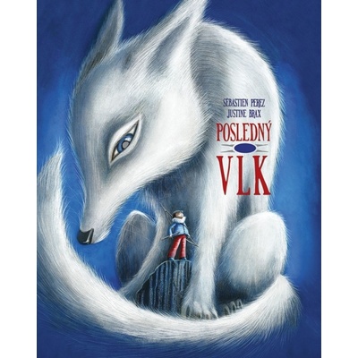 Posledný vlk - Sébastien Perez, Justine Brax