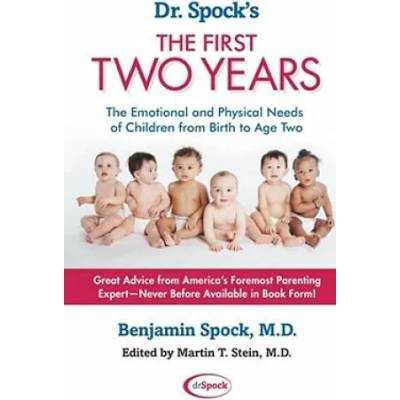 Dr. Spock's The First Two Years: The Emotional and Physical Needs of Children from Birth to Age 2