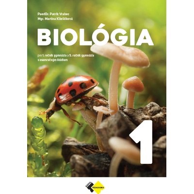 BIOLÓGIA PRE 1. ROČNÍK GYMNÁZIA A 5. ROČNÍK GYMNÁZIA S OSEMROČNÝM ŠTÚDIOM