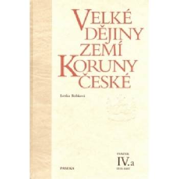 Velké dějiny zemí Koruny české IV.a -- 1310-1402 - Bobková Lenka