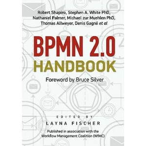 BPMN 2.0 Handbook | Robert M Shapiro, Layna Fischer, Bruce Silver (ISBN: 9780981987033)