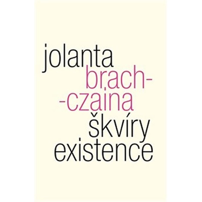 Škvíry existence - Brach-Czaina, Jolanta, Brožovaná vazba paperback