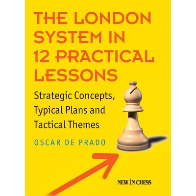 New in Chess The London System in 12 Practical Lessons