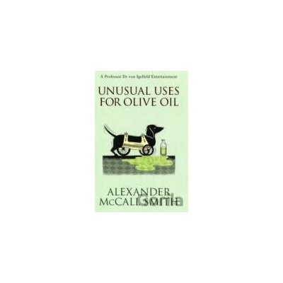 Unusual Uses for Olive Oil A Von Igelfeld Novel - Alexander Mccall Smith