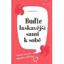 Buďte laskavější sami k sobě