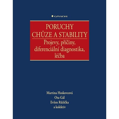 Poruchy chůze a stability - Projevy, příčiny, diferenciální diagnostika, léčba