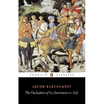 Civilization of the Renaissance in Italy Burckhardt Jacob