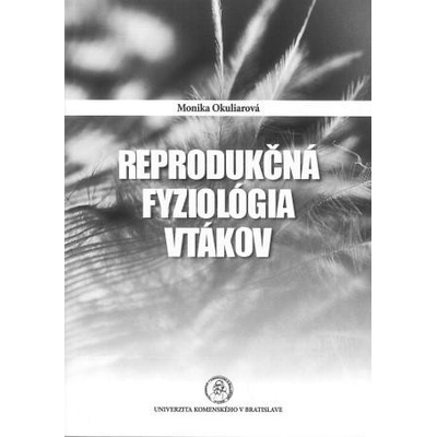 Reprodukčná fyziológia vtákov - Monika Okuliarová