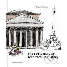 The Little Book of Architectural History - Mogens A. Morgen, Claus Nørregaard Ilustrátor