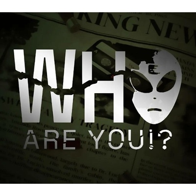 Who are you!?
