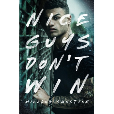 Nice Guys Don't Win | Micalea Smeltzer