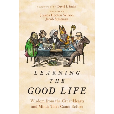 Learning the Good Life - Jacob Stratman, Jessica Hooten Wilson