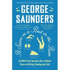 Swim in a Pond in the Rain | George Saunders (ISBN: 9781526624246)