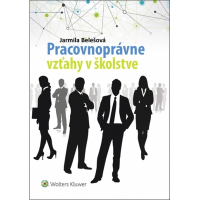 Pracovnoprávne vzťahy v školstve - Jarmila Belešová