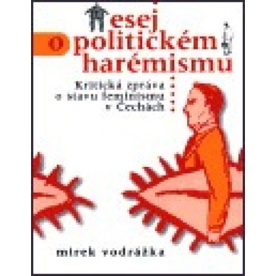 Esej o politickém harémisku - Mirek Vodrážka