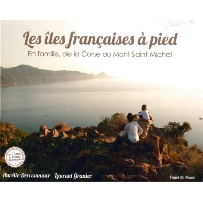 Laurent Granier: Les Iles Françaises a Pied