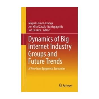 Dynamics of Big Internet Industry Groups and Future Trends Uranga Mikel Gomez