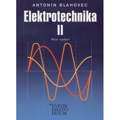 Elektrotechnika II - Antonín Blahovec