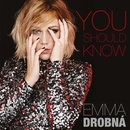 DROBNA, EMMA - YOU SHOULD KNOW CD