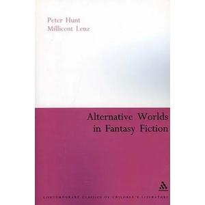Alternative Worlds in Fantasy Fiction | Peter Hunt, Millicent Lenz (ISBN: 9780826477606)