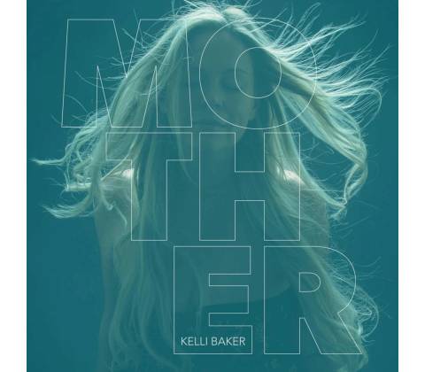 Kelli Baker - MOTHER LP