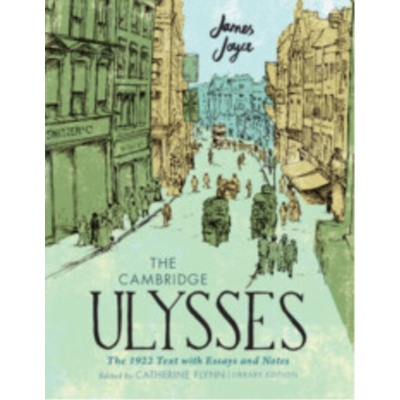The Cambridge Ulysses: The 1922 Text with Essays and Notes (Catherine Flynn)(Brožovaná)