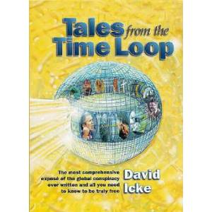 Tales from the Time Loop | David Icke (ISBN: 9780953881048)