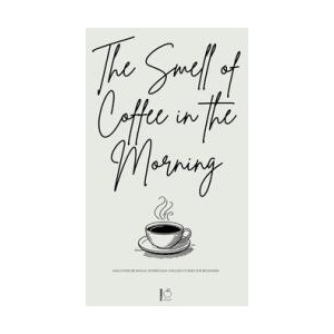 The Smell of Coffee in the Morning And Other Bilingual Norwegian-English Stories For Beginners | Pomme Bilingual (ISBN: 9798230874317)