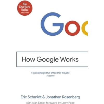 How Google Works - Eric Schmidt, Jonathan Rosenberg