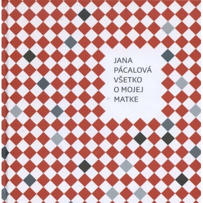 Všetko o mojej matke - Jana Pácalová
