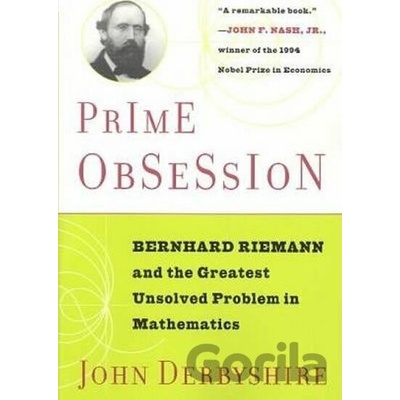 Prime Obsession: Berhhard Riemann and the Greatest Unsolved Problem in Mathematics Derbyshire John