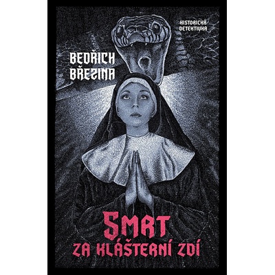 Smrt za klášterní zdí - Bedřich Březina – Hledejceny.cz