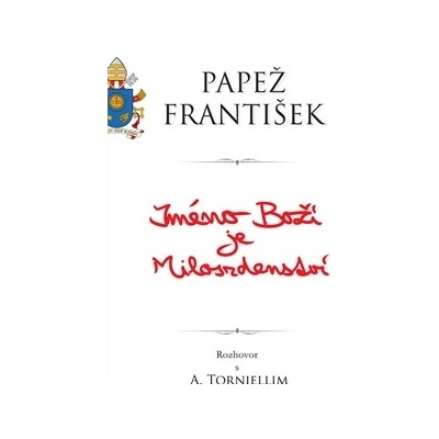 Jméno Boží je Milosrdenství - František Papež