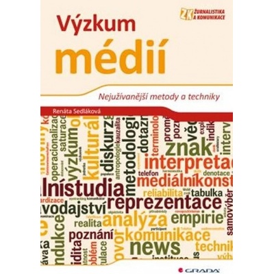 Výzkum médií - Nejužívanější metody a techniky - Renáta Sedláková