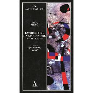 Lavoro come un giardiniere e altri scritti | Joan Miró (2025)