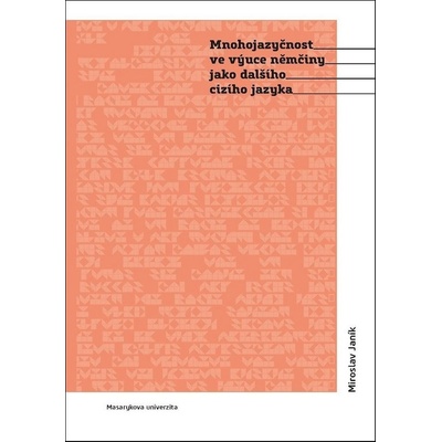 Mnohojazyčnost ve výuce němčiny jako dalšího cizího jazyka - Miroslav Janík