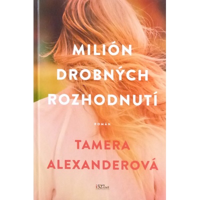 Milión drobných rozhodnutí - Tamera Alexanderová