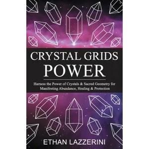 Crystal Grids Power | Ethan Lazzerini (ISBN: 9781542827553)