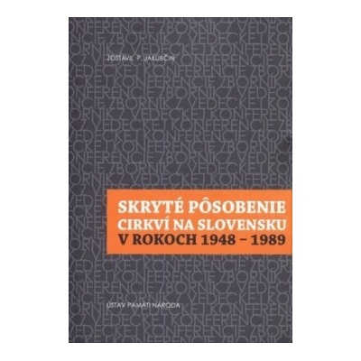 Skryté pôsobenie cirkví na Slovensku v rokoch 1948-1989