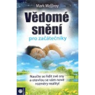 Vědomé snění pro začátečníky - Marc McElroy